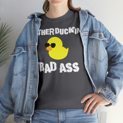 MotherDucking Bad Ass T-Shirt