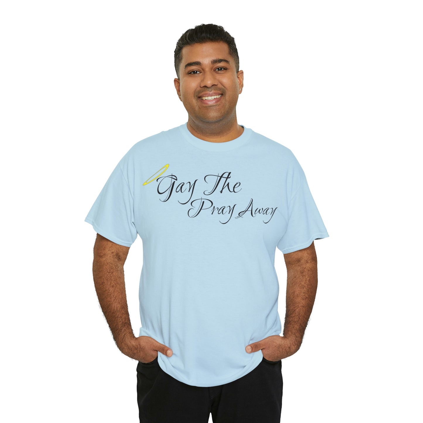 Gay The Pray Away T-Shirt