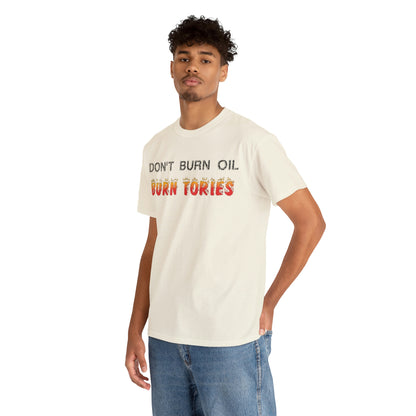 Don't Burn Oil T-Shirt