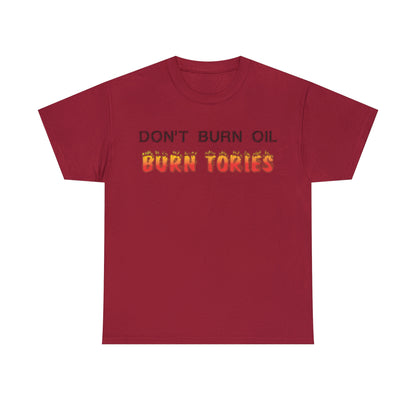 Don't Burn Oil T-Shirt