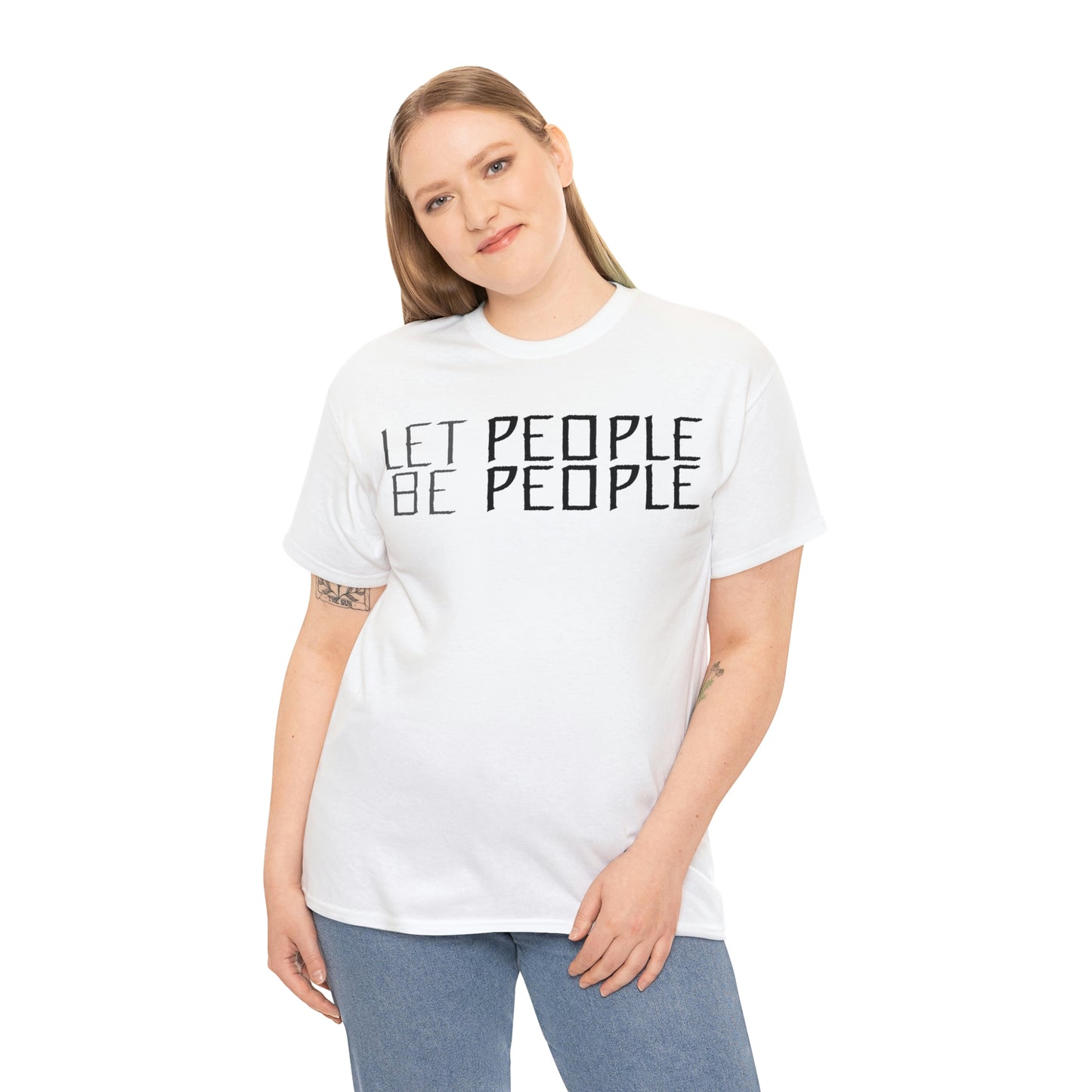 Let People Be People - T-Shirt