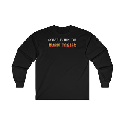 Don't Burn Oil - Long Sleeve Tee