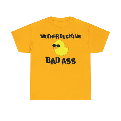 MotherDucking Bad Ass T-Shirt