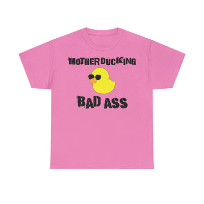 MotherDucking Bad Ass T-Shirt