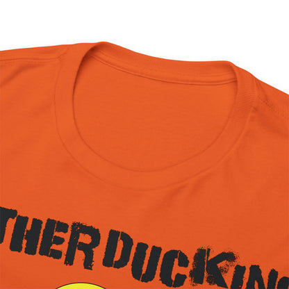 MotherDucking Bad Ass T-Shirt