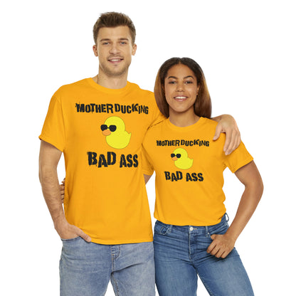 MotherDucking Bad Ass T-Shirt