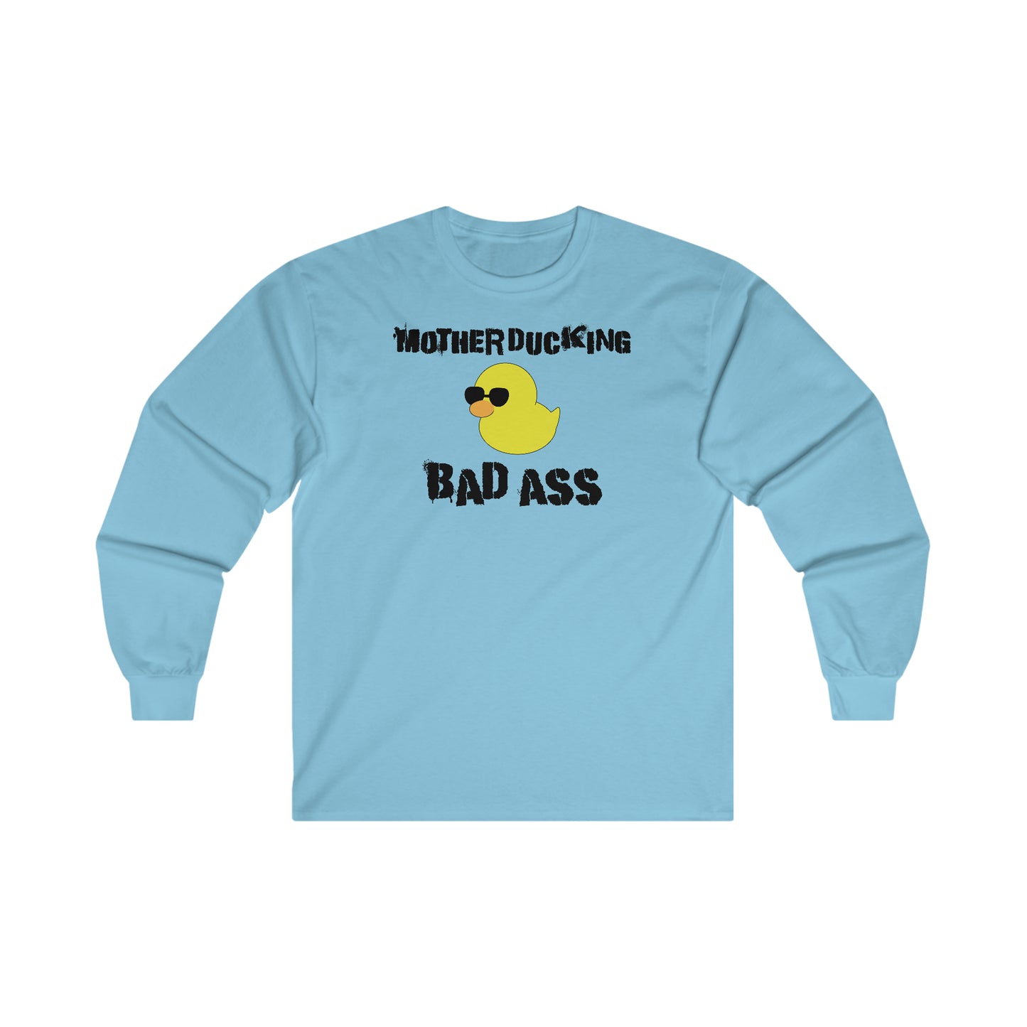 MotherDucking Bad Ass - Long Sleeve Tee