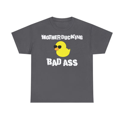 MotherDucking Bad Ass T-Shirt