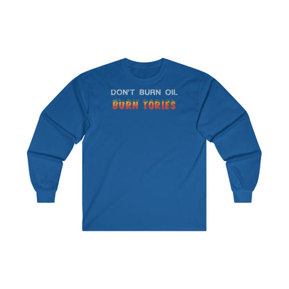 Don't Burn Oil - Long Sleeve Tee