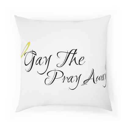 Gay The Pray Away White Cushion