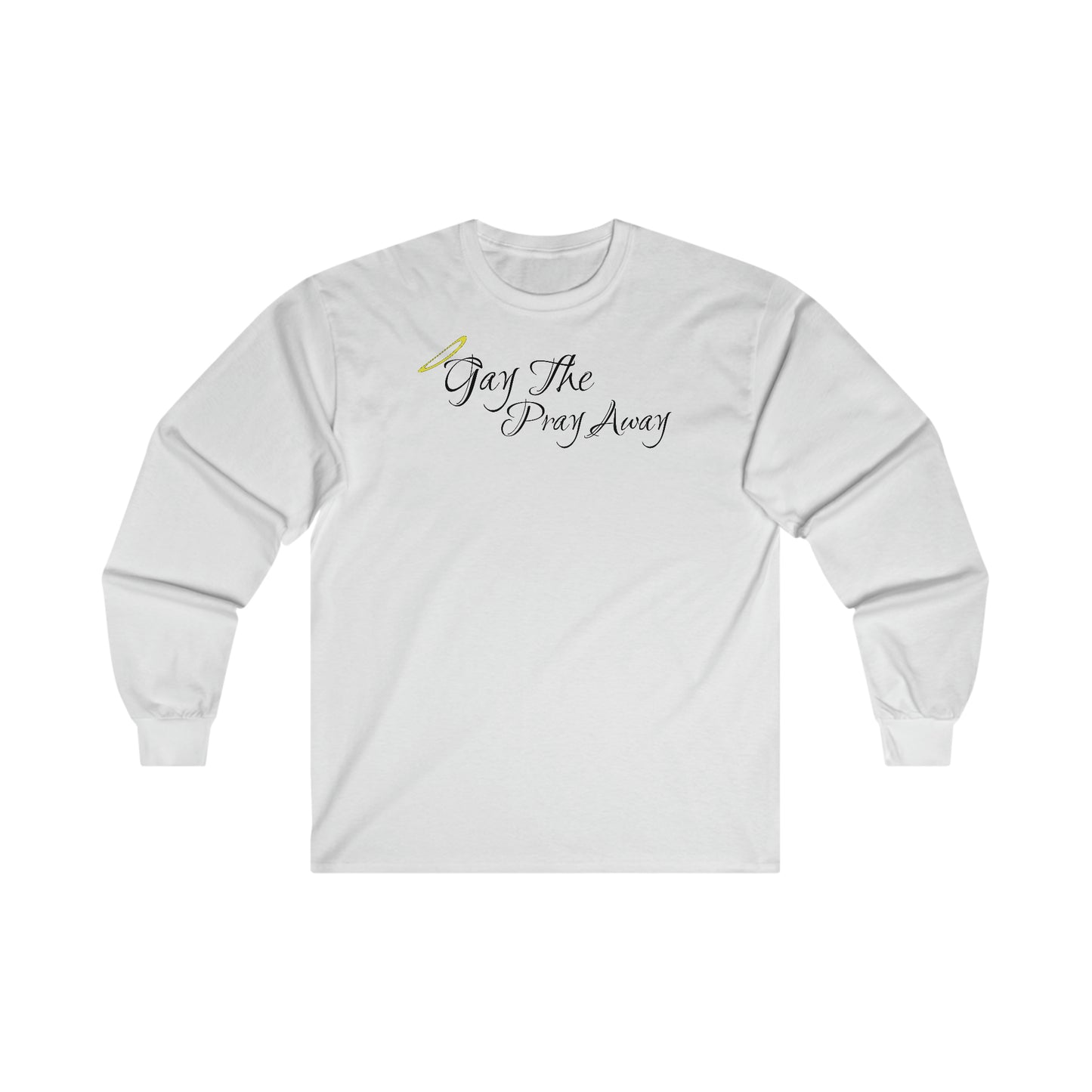 Gay The Pray Away - Long Sleeve Tee