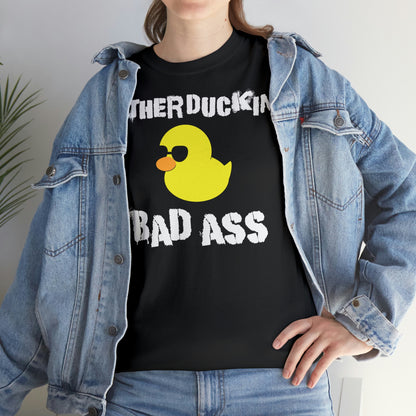 MotherDucking Bad Ass T-Shirt