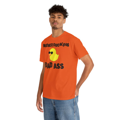 MotherDucking Bad Ass T-Shirt