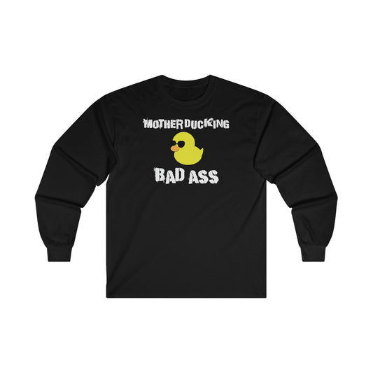 MotherDucking Bad Ass - Long Sleeve Tee