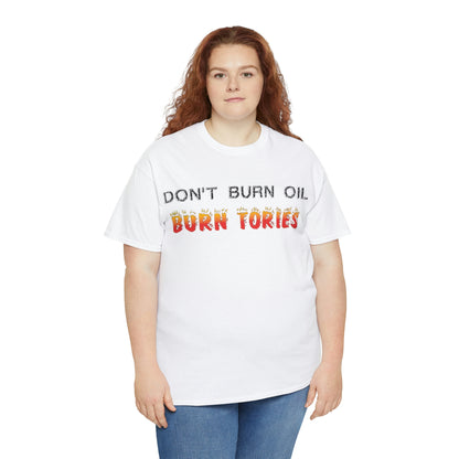 Don't Burn Oil T-Shirt