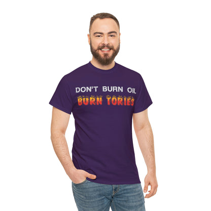 Don't Burn Oil T-Shirt