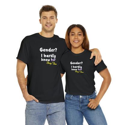 Gender? I Hardly Know They/Them T-shirt