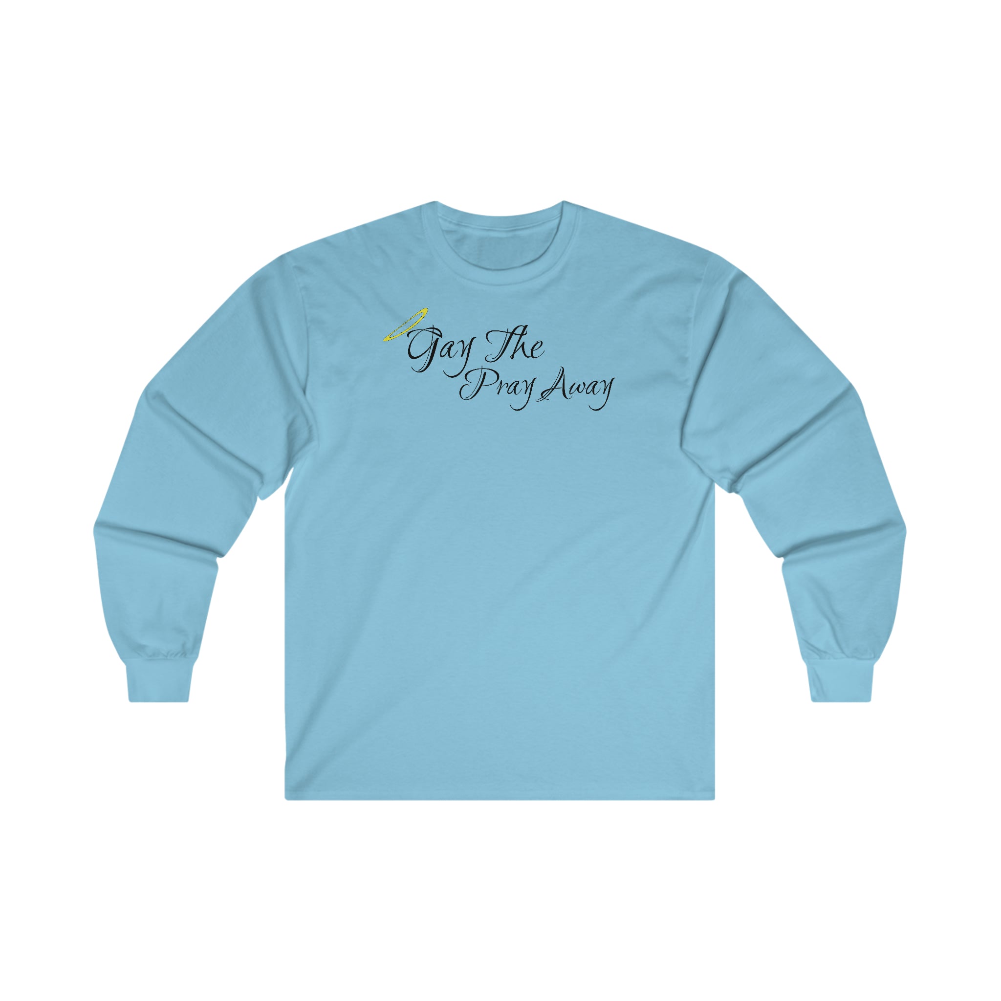 Gay The Pray Away - Long Sleeve Tee