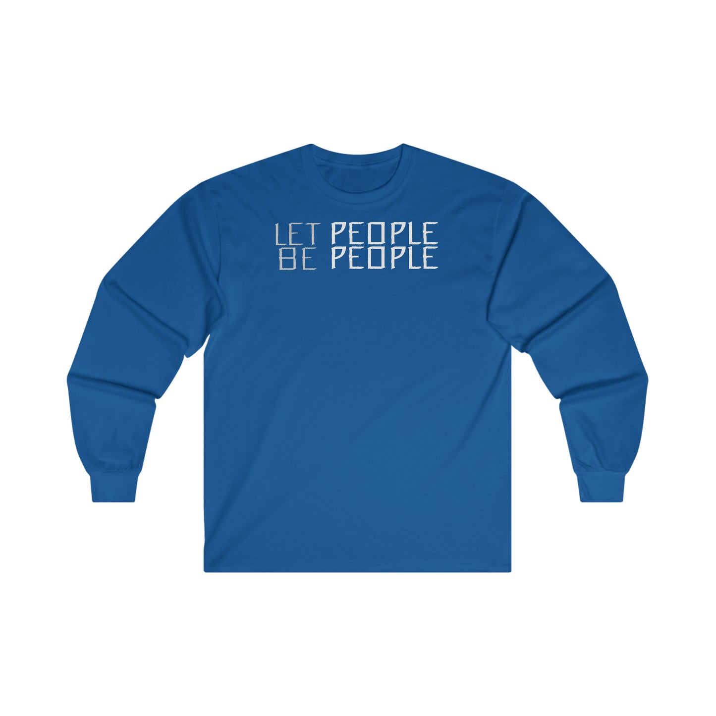 Let People Be People - Long Sleeve Tee