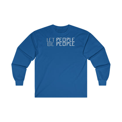 Let People Be People - Long Sleeve Tee