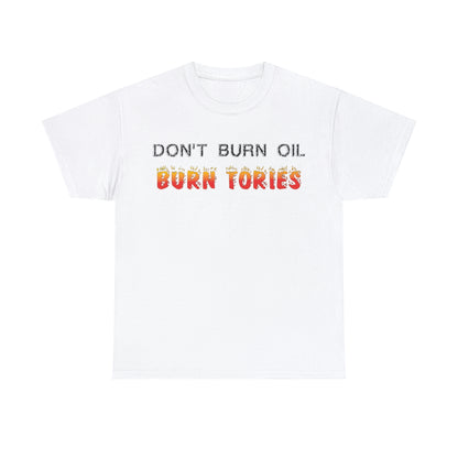 Don't Burn Oil T-Shirt