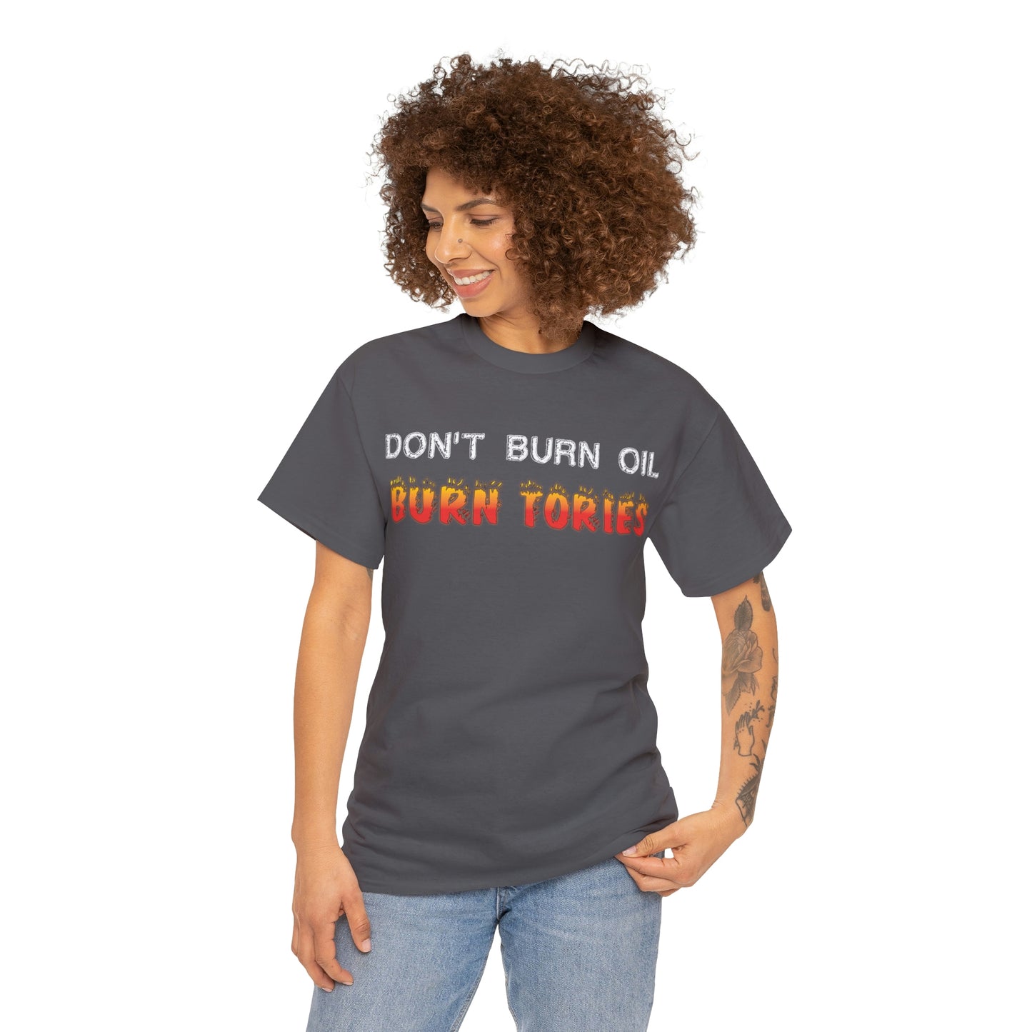 Don't Burn Oil T-Shirt