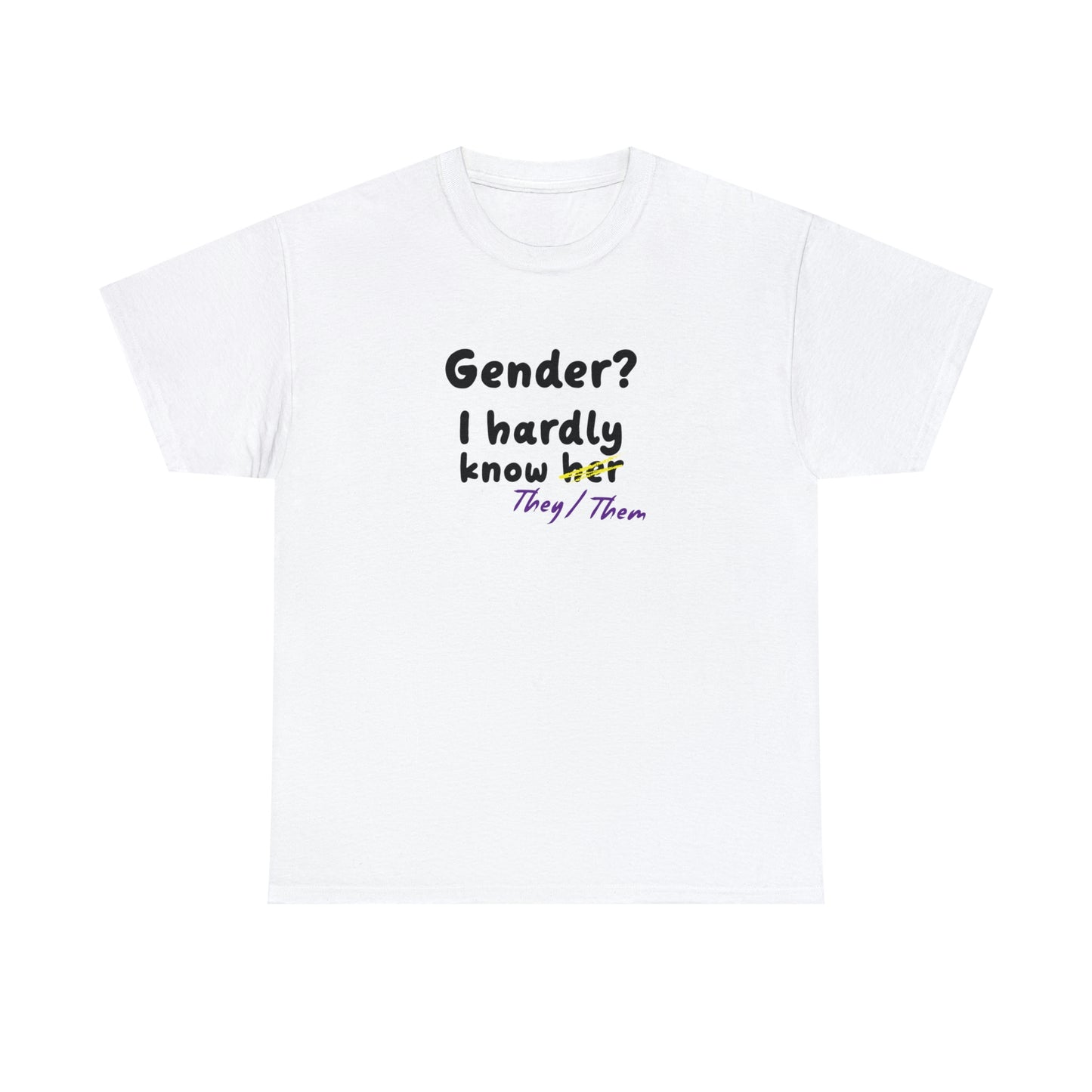 Gender? I Hardly Know They/Them T-shirt