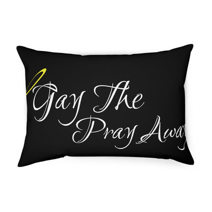 Gay The Pray Away Black Cushion