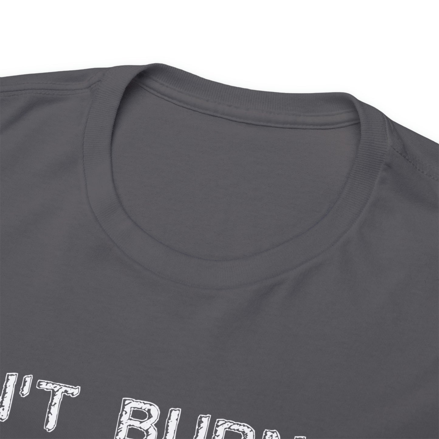 Don't Burn Oil T-Shirt