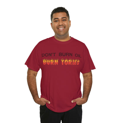 Don't Burn Oil T-Shirt