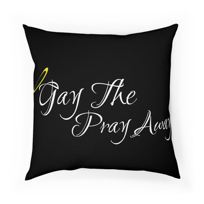 Gay The Pray Away Black Cushion