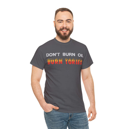 Don't Burn Oil T-Shirt