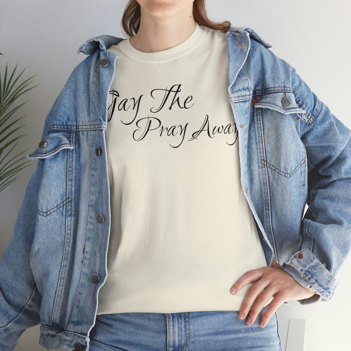 Gay The Pray Away T-Shirt