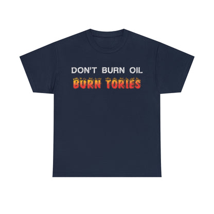 Don't Burn Oil T-Shirt