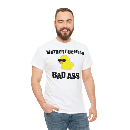 MotherDucking Bad Ass T-Shirt