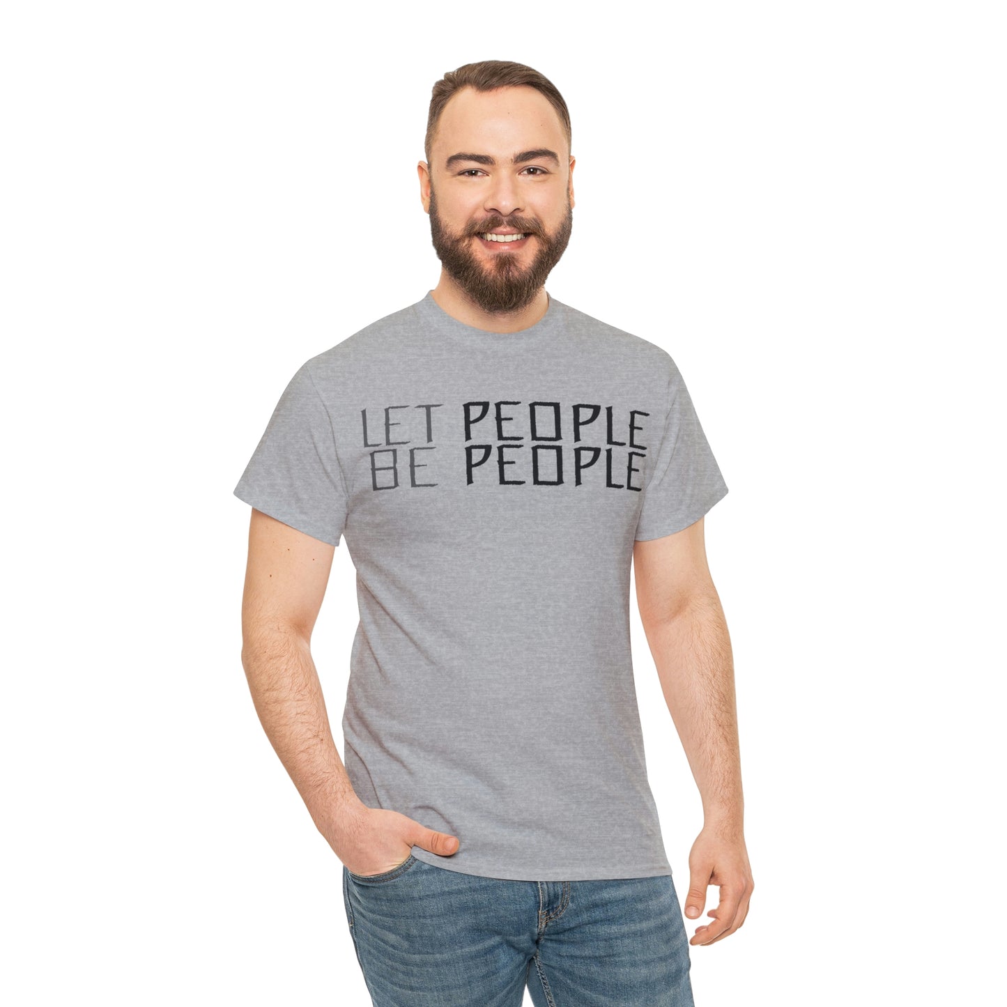 Let People Be People - T-Shirt