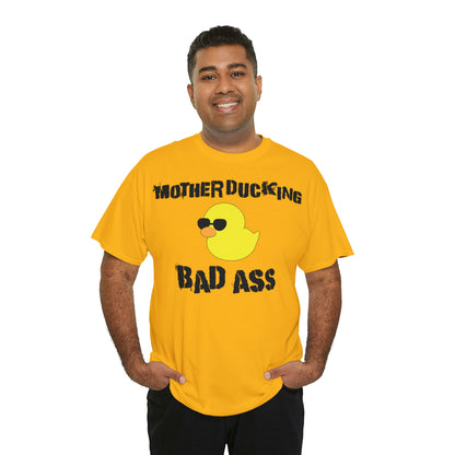 MotherDucking Bad Ass T-Shirt