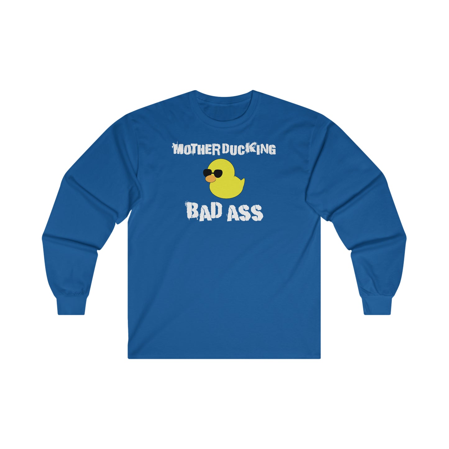 MotherDucking Bad Ass - Long Sleeve Tee