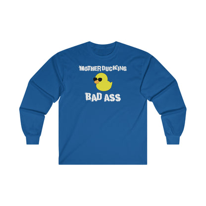 MotherDucking Bad Ass - Long Sleeve Tee