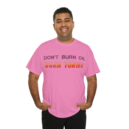 Don't Burn Oil T-Shirt