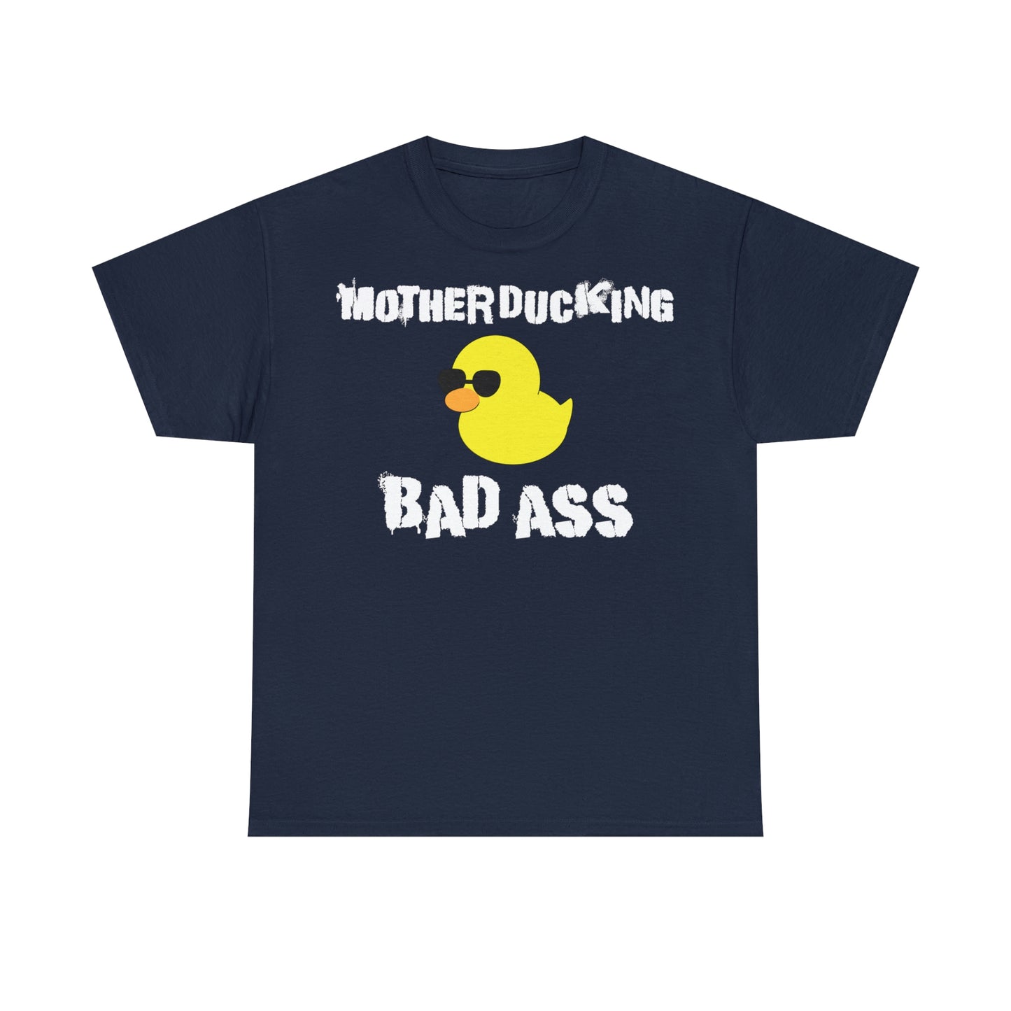 MotherDucking Bad Ass T-Shirt