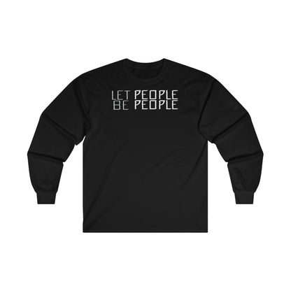 Let People Be People - Long Sleeve Tee