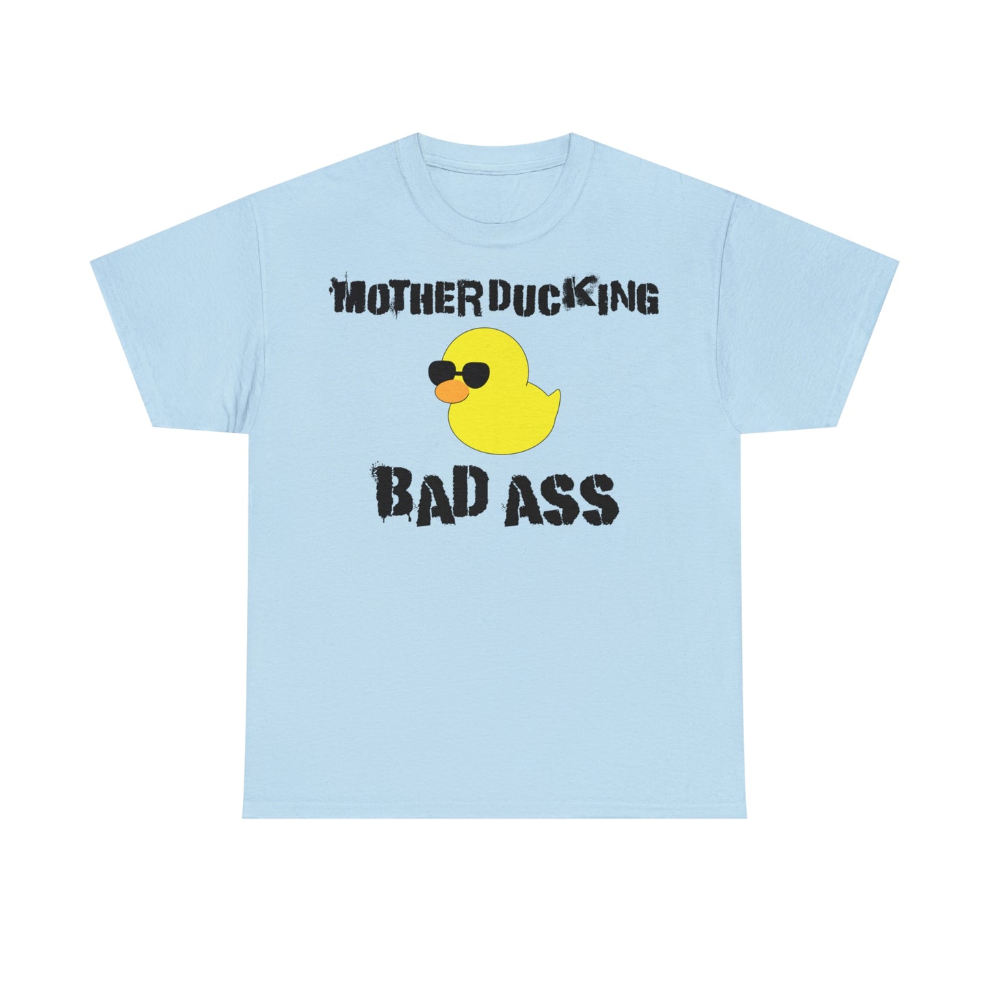 MotherDucking Bad Ass T-Shirt