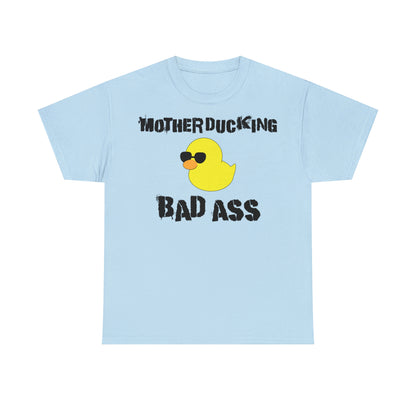 MotherDucking Bad Ass T-Shirt