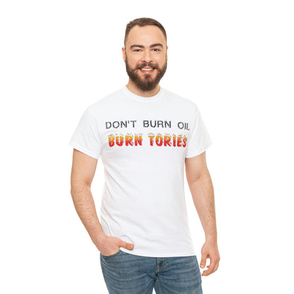 Don't Burn Oil T-Shirt