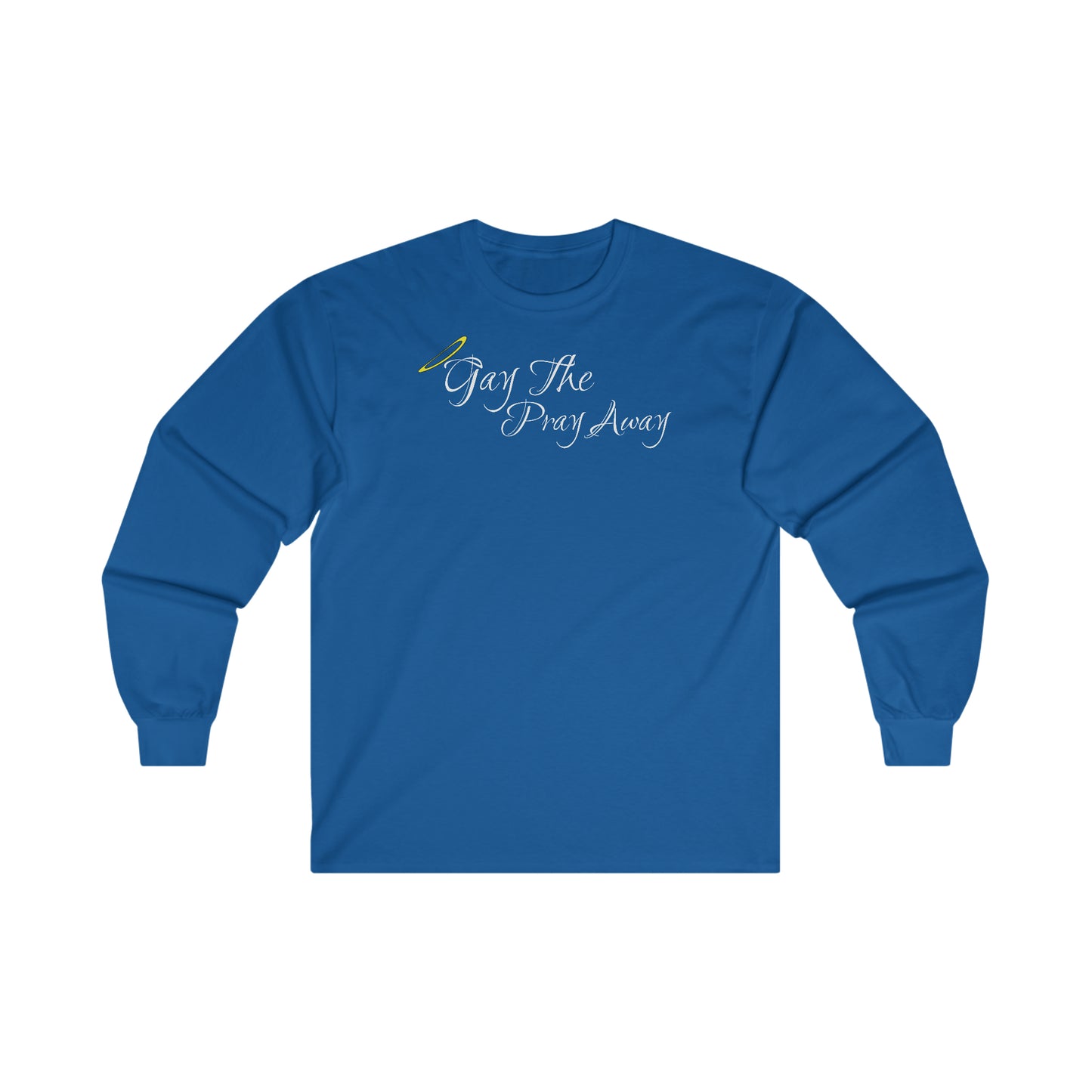 Gay The Pray Away - Long Sleeve Tee