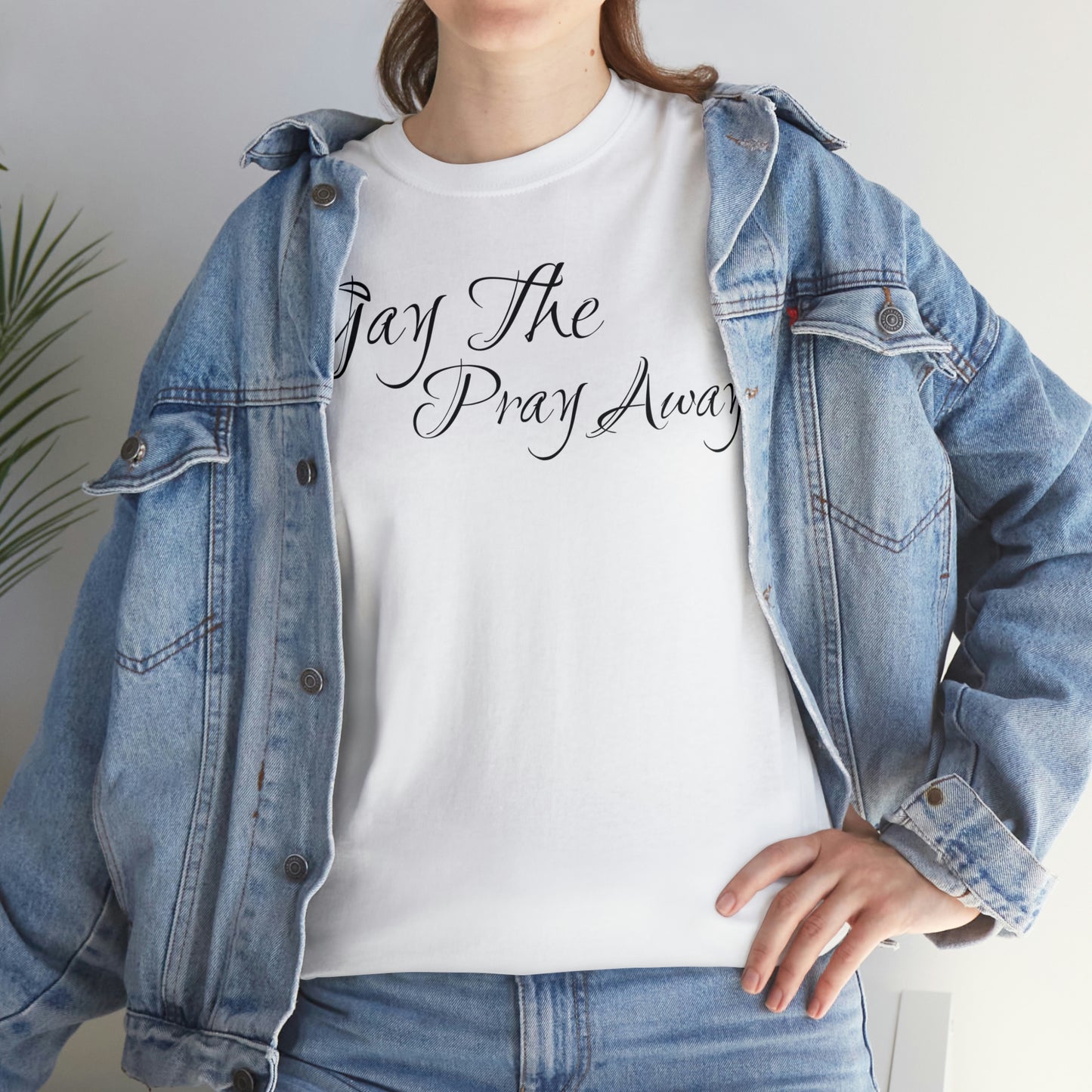 Gay The Pray Away T-Shirt