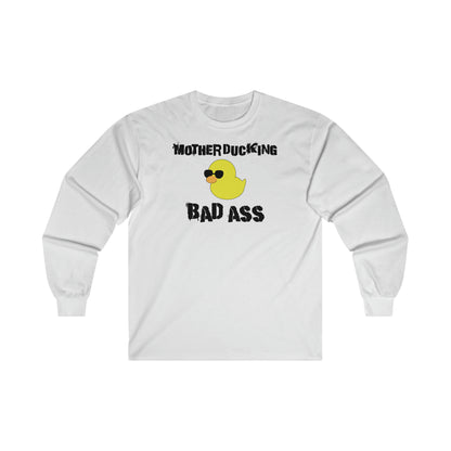 MotherDucking Bad Ass - Long Sleeve Tee