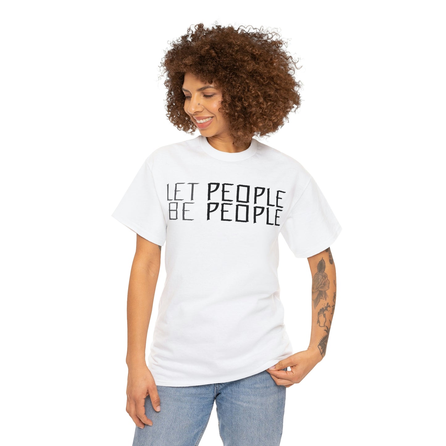 Let People Be People - T-Shirt