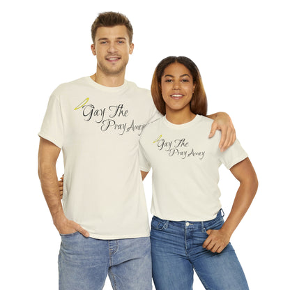 Gay The Pray Away T-Shirt